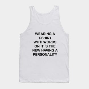 Having a personality Tank Top